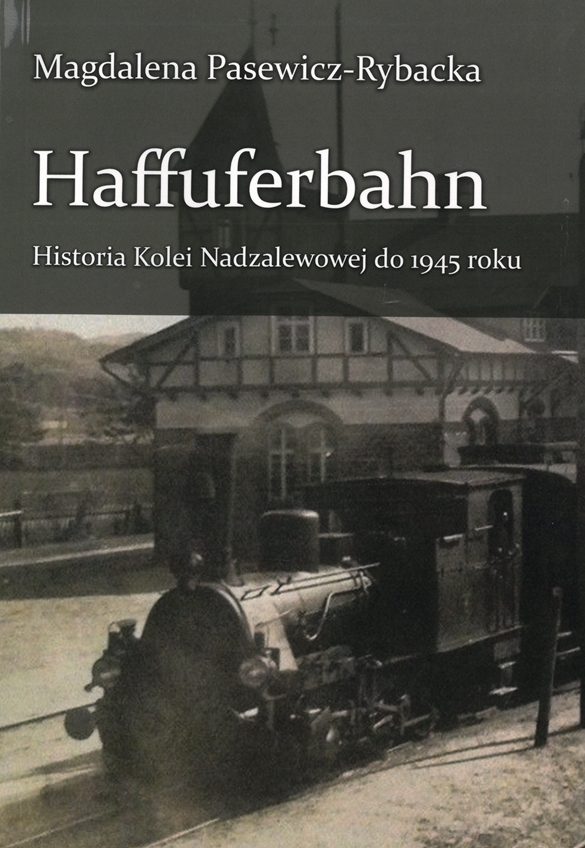 Haffuferbahn Historia Kolei Nadzalewowej do 1945 r