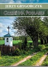 GDZIEŚ NA PODLASIU