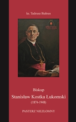 Biskup Stanisław Kostka Łukomski (1874-1948)