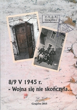 8/9 V 1945 r. - Wojna się nie skończyła...